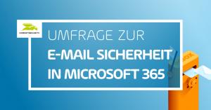 Umfage zur e-mail sicherheit in Microsoft 365