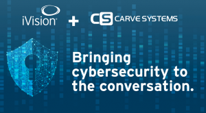 iVision and Carve Systems merger. Bringing cybersecurity to the conversation.