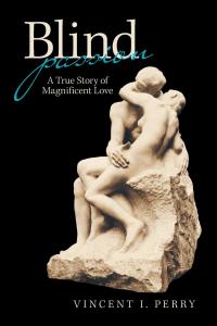 Blind Passion: A True Story of Magnificent Love