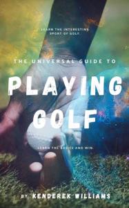 The Universal Guide to Playing Golf Book