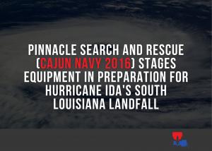 Pinnacle Search and Rescue (Cajun Navy 2016) Stages Equipment in Preparation for Hurricane IDA's South Louisiana Landfall