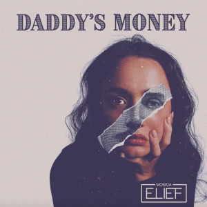 Songstress Elief's ambient and raw autobiographical new single "Daddy's Money" drops today