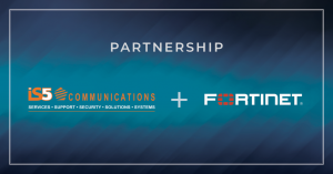 Partnership text with iS5 Communications Inc. and Fortinet Logos