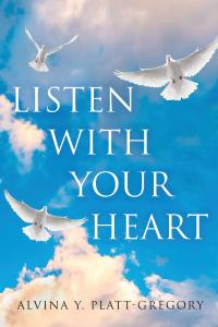 Listen With Your Heart (latest book by Platt-Gregory)