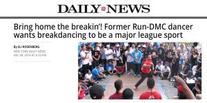 NY Daily News Article Bring home the Breakin'! Former Run-DMC dancer wants breakdancing to be a major league sport