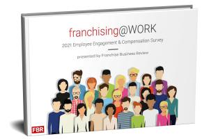 Franchising@WORK Employee Engagement & Compensation Benchmarking Study