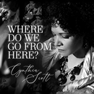 Cynthia Scott, Where Do We Go From Here?