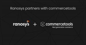 Ranosys partners with commercetools- a leading MACH-based digital commerce platform