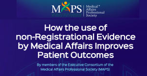 A White Paper by the Medical Affairs Professional Society (MAPS) Executive Consortium