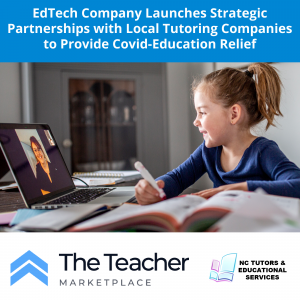 EdTech Company The Teacher Marketplace partners with local tutoring companies to provide much needed support due to Delta variant school closures.