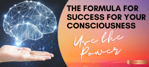The formula for success for your (under) - consciousness