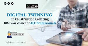 Digital Twinning in Construction Collating BIM Workflow for AEC Professionals