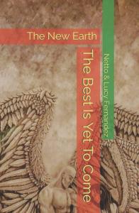 The Best Is Yet To Come: The New Earth