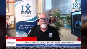 John R. (Grizz) Deal, Leading Clean Water Entrepreneurs and Advocates, and CEOof IX Power Clean Water, Zoom Interviewed