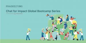 The Chat for Impact Bootcamp is to assist social impact organizations looking to use WhatsApp to engage their communities at scale