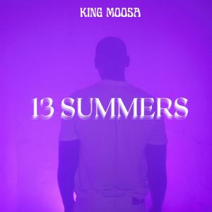 13 Summers King Moosa single