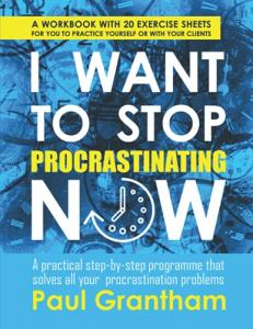 The image shows the front of the workbook by Professor Paul Grantham, called 'I Want To Stop Procrastinating Now'