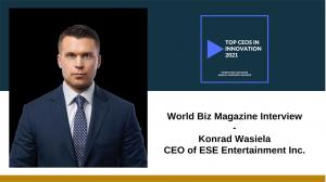 Konrad Wasiela,  CEO of ESE Entertainment Inc.