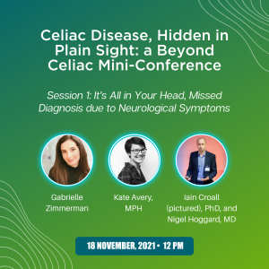 Photos of the speakers for session 1 of Celiac Disease, Hidden in Plain Sight: a Beyond Celiac Mini-Conference