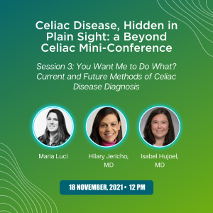 Photos of the speakers for session 3 of Celiac Disease, Hidden in Plain Sight: a Beyond Celiac Mini-Conference