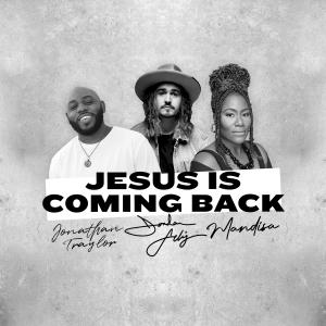 Cover art for Gold-selling, Dove Award-winning pop recording artist and songwriter Jordan Feliz's "Jesus Is Coming Back" featuring GRAMMY Award-winning Mandisa and Motown Gospel/Capitol CMG artist Jonathan Traylor.