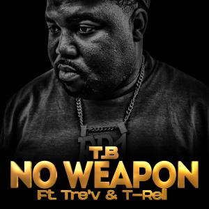 Fire Proof T.B - "No Weapon"