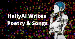 HailyAI Writes Poems And Songs