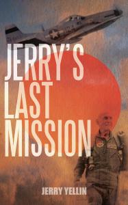 Jerry's Last Mission book cover featuring author Jerry Yellin and a P-51