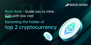 Rock Hash - ETH with low cost, becoming the holder of top 2 cryptocurrency