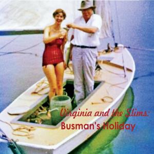 Virginia And The Slims - Busman's Holiday Cover