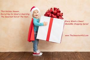 Recruiting for Good is Awarding every week The Sweetest Kid of the Year a Holiday Shopping Spree #sweetestkid #shoppingspree #kidoftheyear www.TheSweetestKid.com