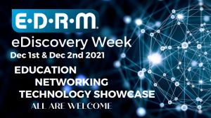 EDRM eDiscovery Week 2021, Educational and Networking Sessions