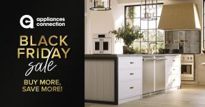 A huge inventory of appliances and top name brands are available during Appliances Connection's Buy More, Save More Black Friday Sale.