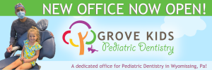 Grove Kids Pediatric Dentistry is now open in Wyomissing, Pa