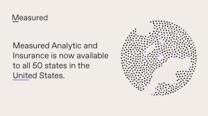 Measured Analytic and Insurance is now available to all 50 states in the United States.   