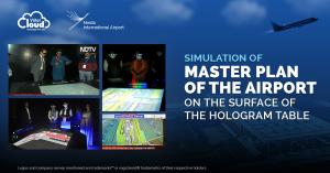 Simulation of Master Plan of the Airport on the Surface of hologram table developed by ViitorCloud