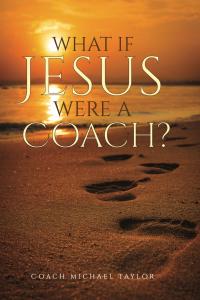 This is a photo of the book cover What if Jesus Were a Coach?