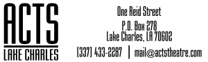 Acts Lake Charles, One Reid Street, Lake Charles, LA 70601, P.O. Box 278 Lake Charles, LA 70602, 337-433-2287, Mail@actstheatre.com