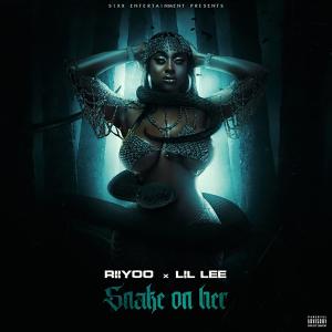 Riiyoo & Lil Lee | "Snake On Her" | Music Service