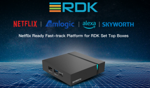 Amlogic and Skyworth Partner to Create Netflix Ready Fast-track Platform for Operator RDK Set Top Boxes