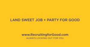 Let Recruiting for Good Represent You...Land Sweet Job #landsweetjob #makepositiveimpact #recruitingforgood www.RecruitingforGood.com