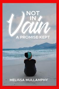 Not in Vain, A Promise Kept. Book cover