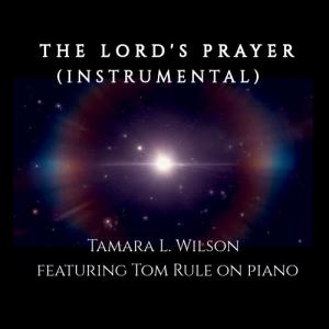 Tamara L. Wilson - "The Lord's Prayer (Instrumental)" Cover