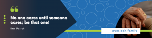 OAH Family Head Banner No one cares until someone cares; be that one! - Ken Poirot www.oah.family