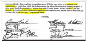 The Manufactured Housing Improvement Act of 2000 provided HUD with authority to preemption discriminatory zoning, according to a letter that reflects the Congressional intent of lawmakers.  The Manufactured Housing Improvement Act was passed by a widely b