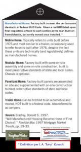 Definitions and terminology for factory-built housing are not interchangeable. Mobile home, manufactured home, modular housing, and trailer house are all distinctive terms with legal meanings.