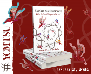 You Can't Make This St*ry Up: What If It's All Happening For Us Book Graphic