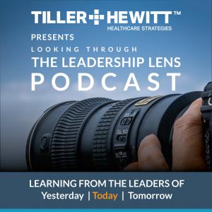 Leadership Lens Podcast for Growth Minded Healthcare Leaders