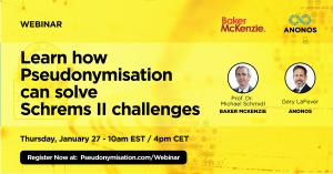 Webinar: Learn how Pseudonymisation can solve Schrems II challenges