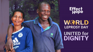 Photo of man with arm around woman, both are smiling. Caption reads Uniting for Dignity, World Leprosy Day and the Effect Hope logo.